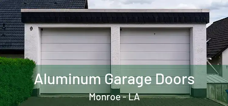  Aluminum Garage Doors Monroe - LA
