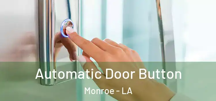  Automatic Door Button Monroe - LA