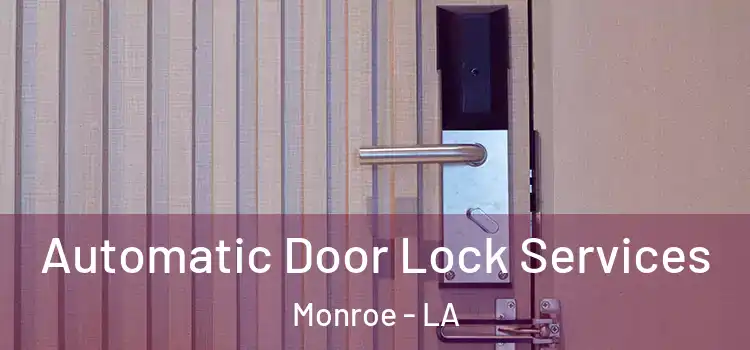  Automatic Door Lock Services Monroe - LA