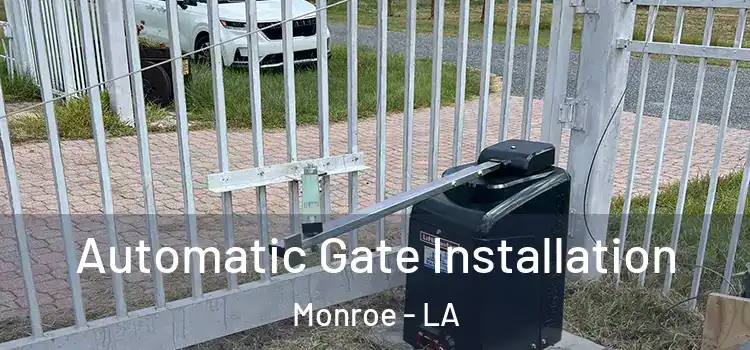  Automatic Gate Installation Monroe - LA
