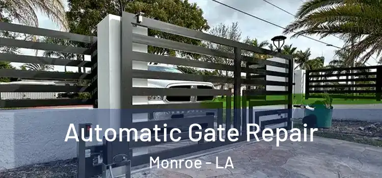 Automatic Gate Repair Monroe - LA