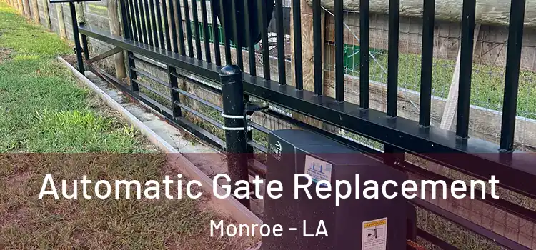  Automatic Gate Replacement Monroe - LA