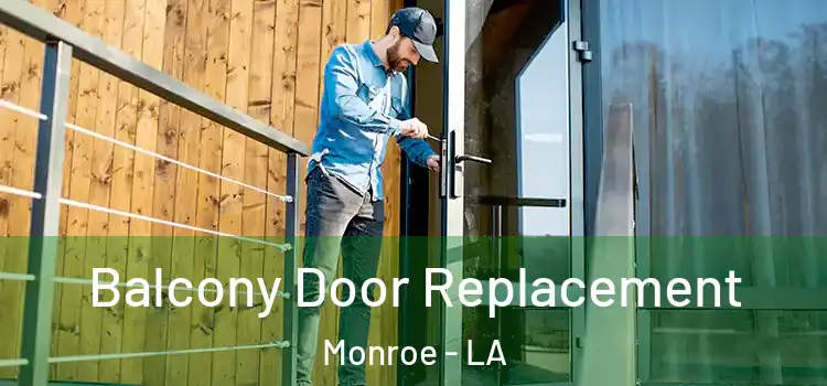  Balcony Door Replacement Monroe - LA