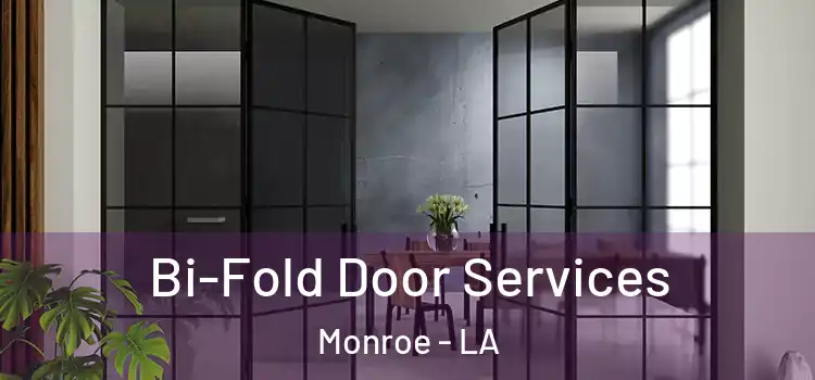 Bi-Fold Door Services Monroe - LA