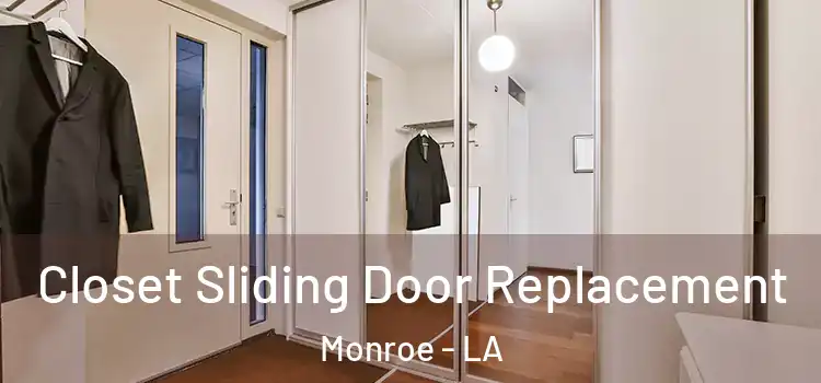 Closet Sliding Door Replacement Monroe - LA