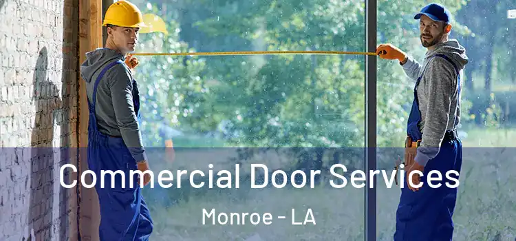 Commercial Door Services Monroe - LA