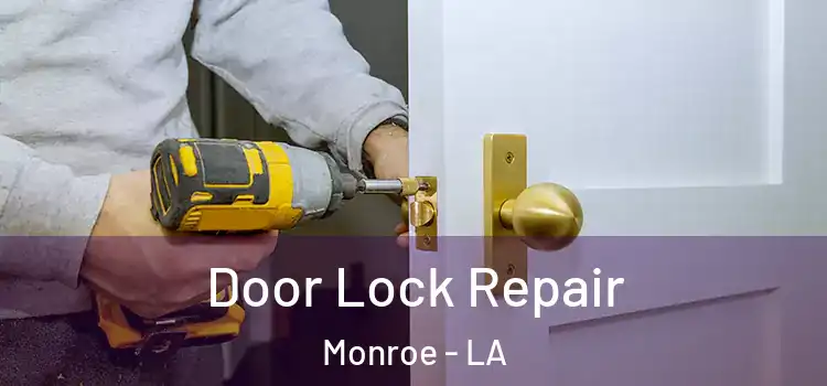  Door Lock Repair Monroe - LA