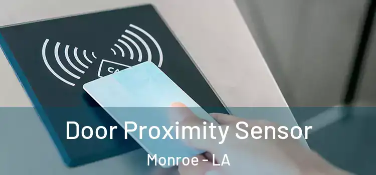 Door Proximity Sensor Monroe - LA