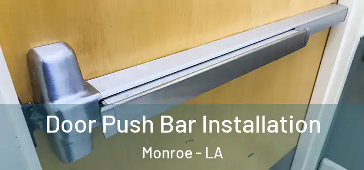  Door Push Bar Installation Monroe - LA