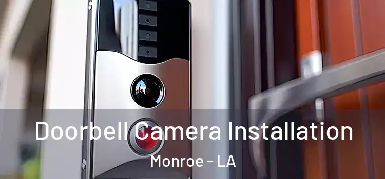  Doorbell Camera Installation Monroe - LA