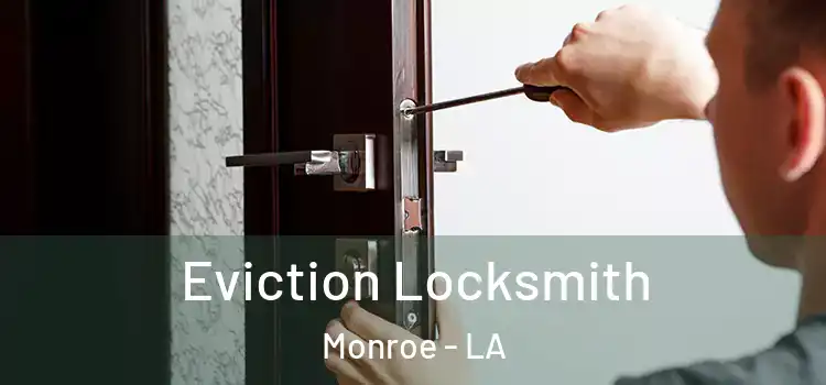 Eviction Locksmith Monroe - LA