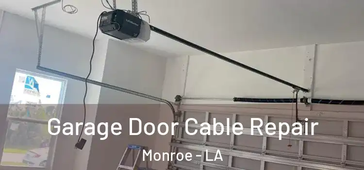  Garage Door Cable Repair Monroe - LA
