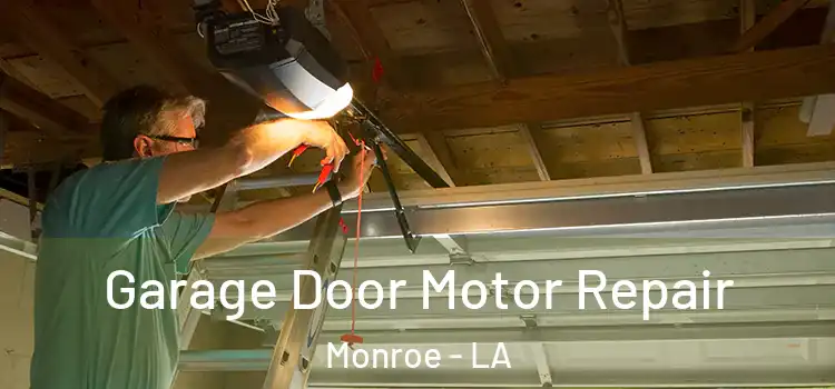  Garage Door Motor Repair Monroe - LA