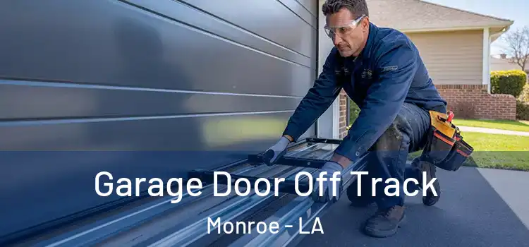  Garage Door Off Track Monroe - LA