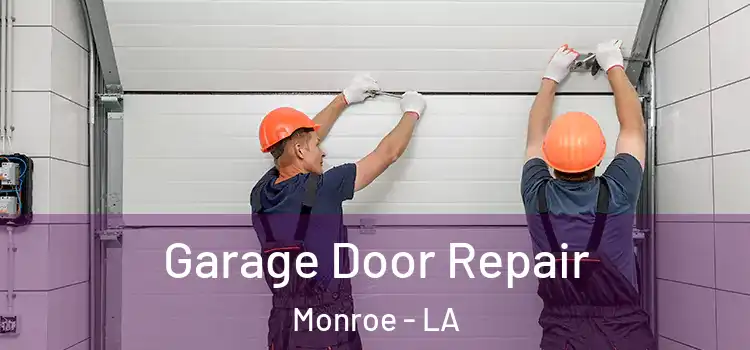  Garage Door Repair Monroe - LA