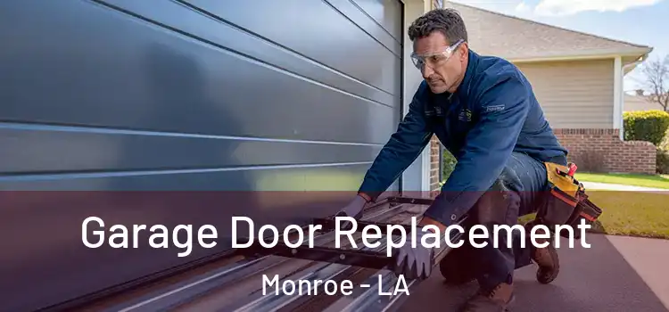 Garage Door Replacement Monroe - LA