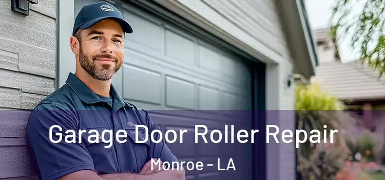  Garage Door Roller Repair Monroe - LA
