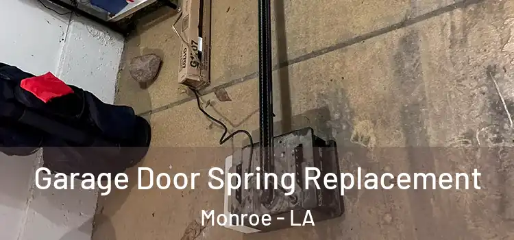  Garage Door Spring Replacement Monroe - LA