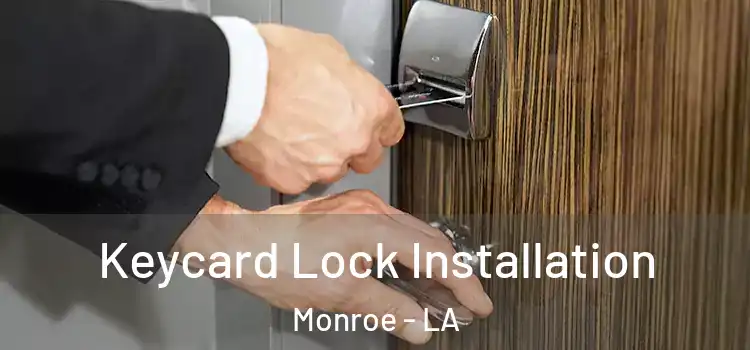  Keycard Lock Installation Monroe - LA