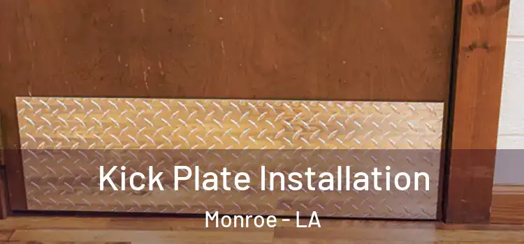 Kick Plate Installation Monroe - LA