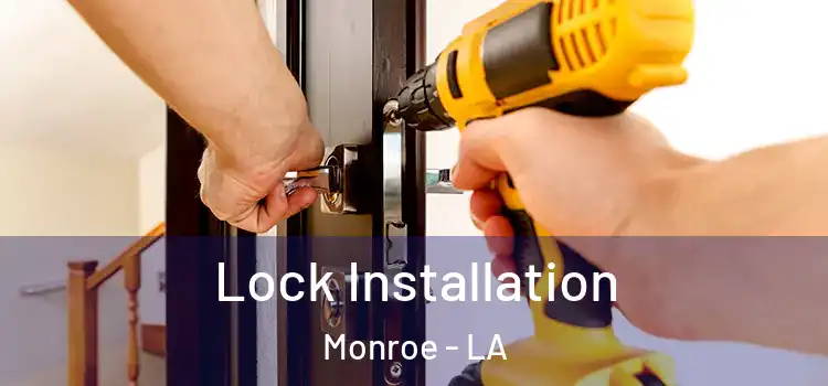  Lock Installation Monroe - LA
