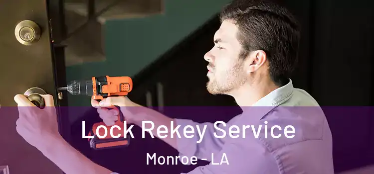 Lock Rekey Service Monroe - LA