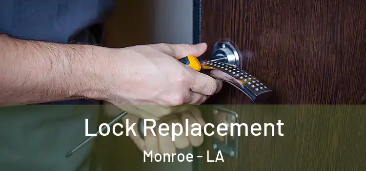  Lock Replacement Monroe - LA