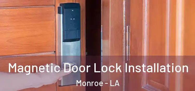  Magnetic Door Lock Installation Monroe - LA