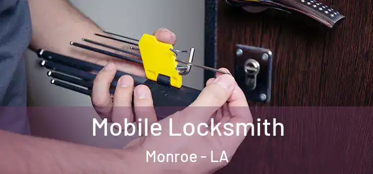  Mobile Locksmith Monroe - LA