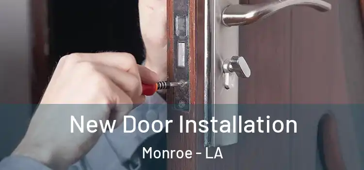  New Door Installation Monroe - LA