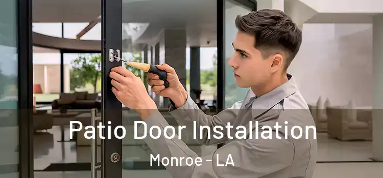 Patio Door Installation Monroe - LA