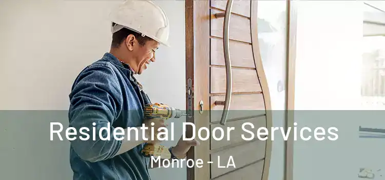 Residential Door Services Monroe - LA