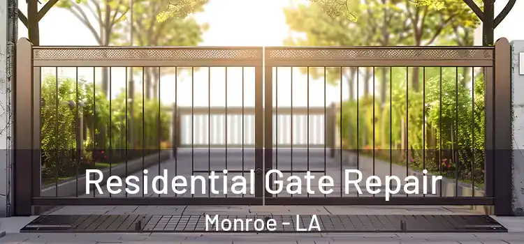 Residential Gate Repair Monroe - LA