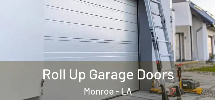 Roll Up Garage Doors Monroe - LA