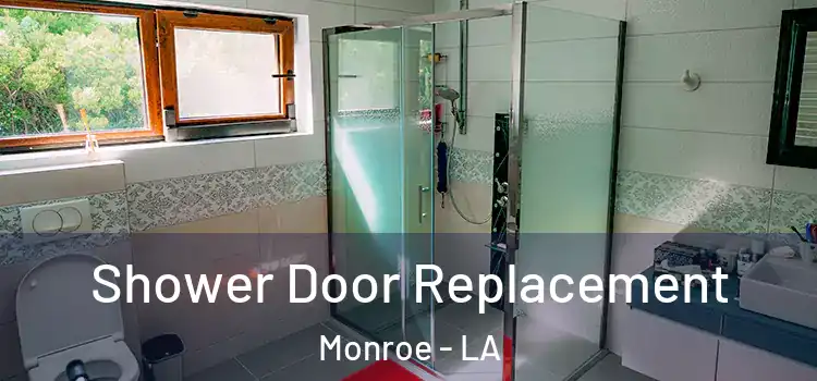  Shower Door Replacement Monroe - LA