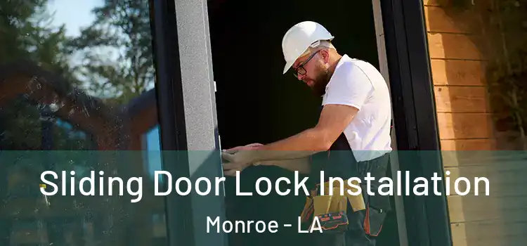 Sliding Door Lock Installation Monroe - LA