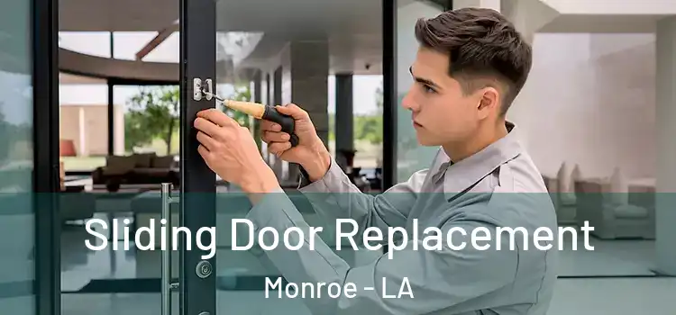  Sliding Door Replacement Monroe - LA