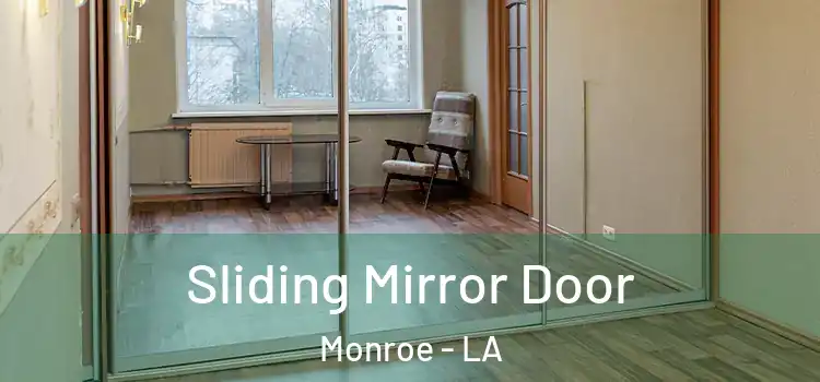  Sliding Mirror Door Monroe - LA