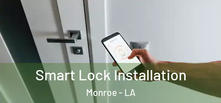 Smart Lock Installation Monroe - LA