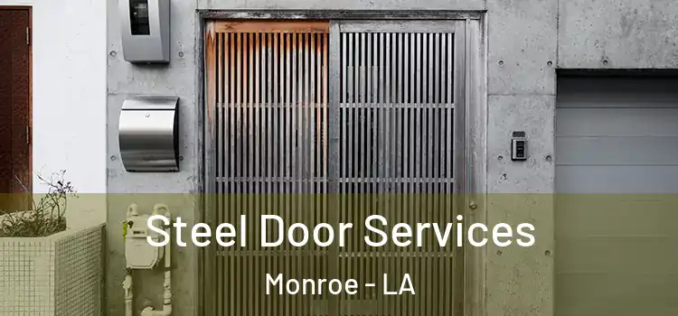 Steel Door Services Monroe - LA
