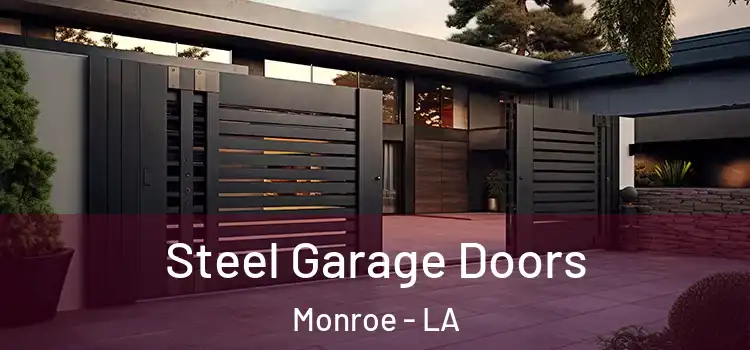 Steel Garage Doors Monroe - LA